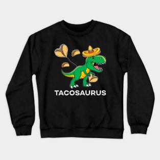 Tacosaurus Taco Dinosaurs Crewneck Sweatshirt